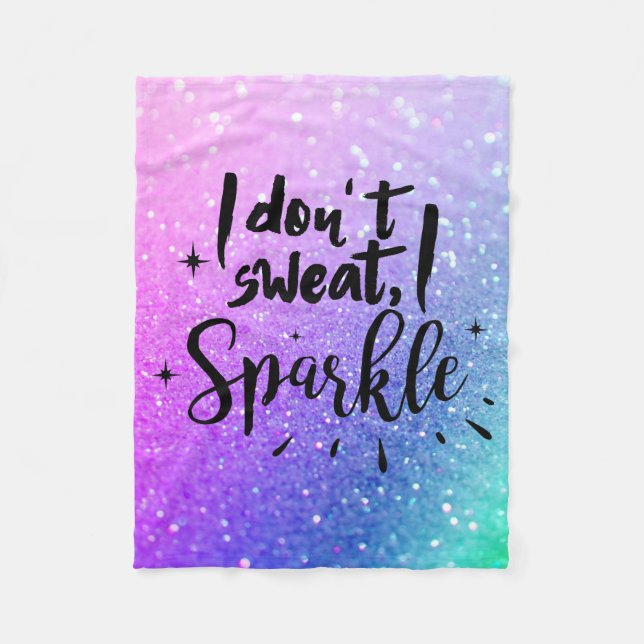 I don't sweat I sparkle glitter Fleece Blanket (Front)