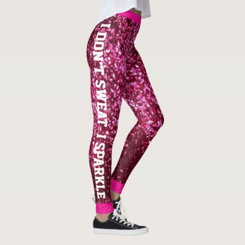 I Dont Sweat I Sparkle Leggings