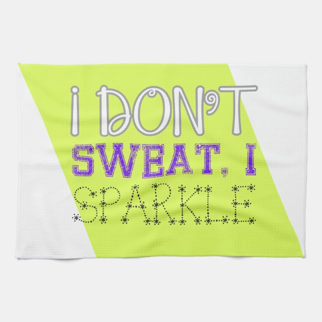 I Don't Sweat, I Sparkle Towel (Horizontal)