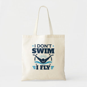 I Don't Swim I Fly Swimming Butterfly Tote Bag