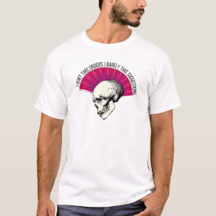 I Don't Take Orders Punk T-Shirt