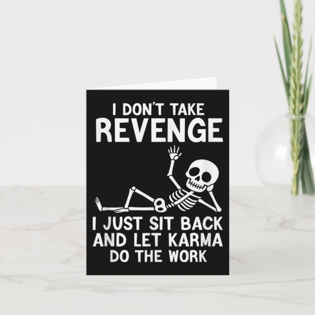 I Dont Take Revenge I Just Sit Back And Let Karma  Card (Front)