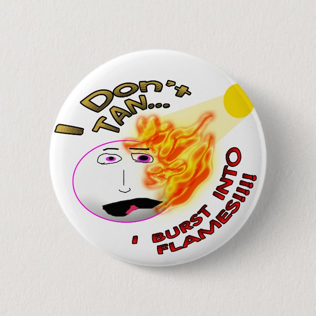 I Don't Tan... Pinback Button (Front)