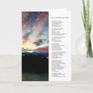 I Don't Thank You Enough, Friend... Card