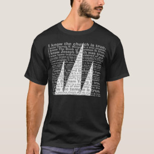 I Don't Think, I KNOW The Temple Is True. T-Shirt