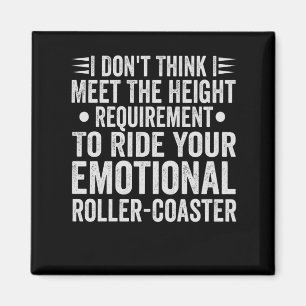 I Don't Think i Meet Your Height Requirement To Magnet