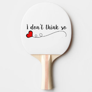 I don't think so doodle heart ping pong paddle