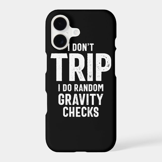 I Don't Trip I Do Random Gravity Checks Iphone Case (Back)