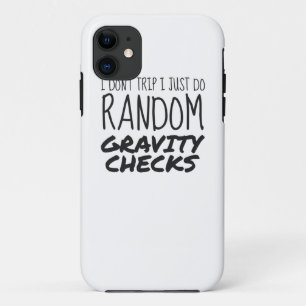 I Don't Trip Just Do Random Gravity Checks Clumsy iPhone 11 Case