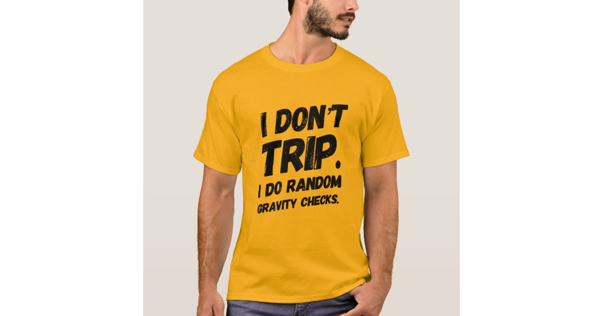 dont even trip shirt