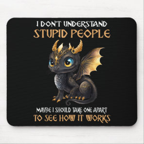 I Don't Understand Stud People Cute Dragons Lover  Mouse Pad