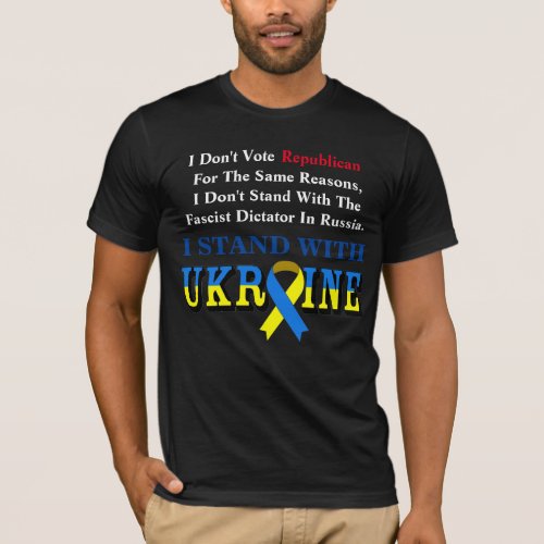 I Dont Vote Republican I STAND WITH UKRAINE T_Sh T_Shirt