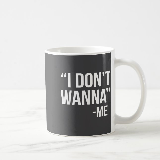 I Don't W Funny Quote  Coffee Mug (Right)