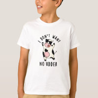 I Don't Want No Udder Funny Cow Pun 