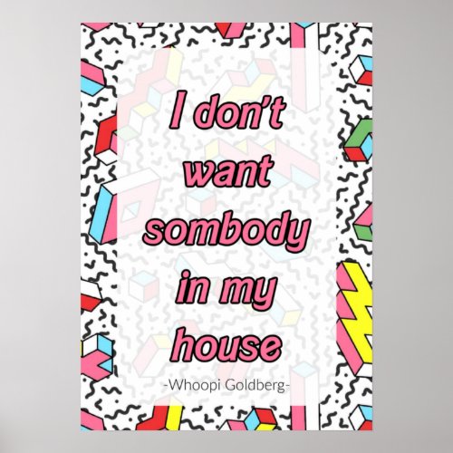 I dont want somebody in my house poster