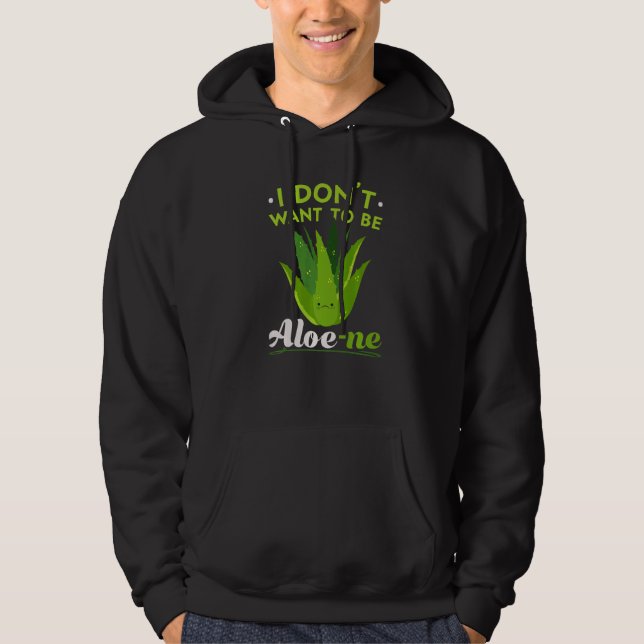 I Don't Want To Be Aloe ne Extroverted Personality Hoodie (Front)