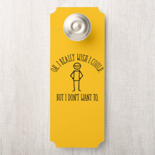 I Don't Want To - funny antisocial Door Hanger