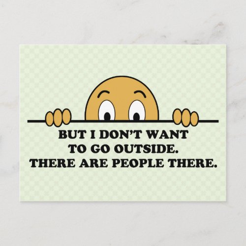I Dont Want To Go Outside Postcard