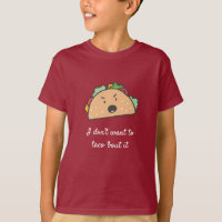 I Don't Want to Taco bout it