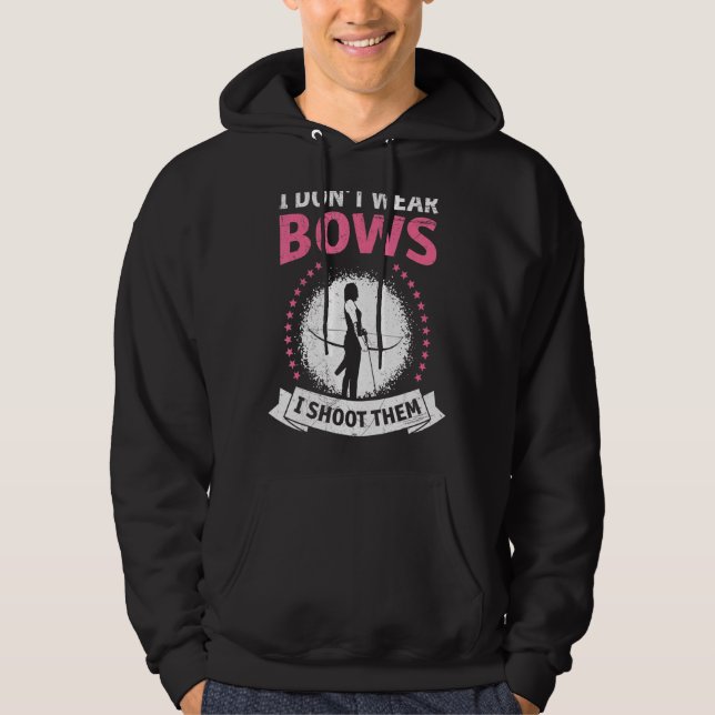 I Dont Wear Bow I Shoot Them Women Archers Hoodie (Front)