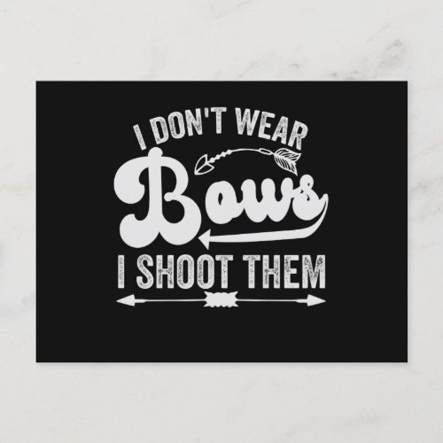 I Dont Wear Bows I Shoot Them Funny Archery Lover Announcement Postcard