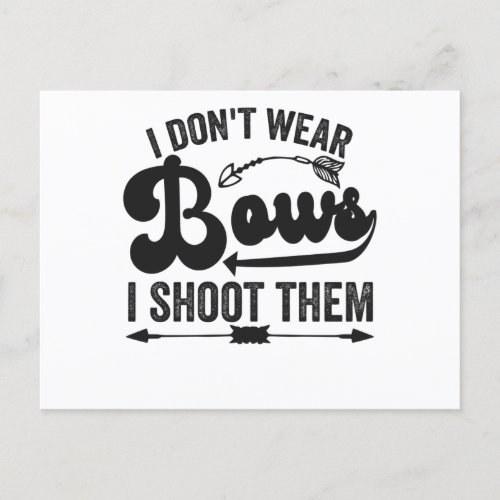 I Dont Wear Bows I Shoot Them Funny Archery Lover Announcement Postcard