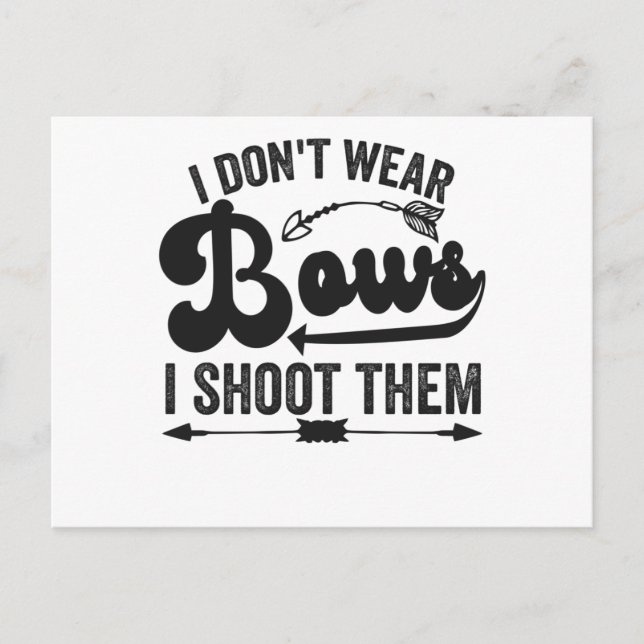 I Don't Wear Bows I Shoot Them Funny Archery Lover Announcement Postcard (Front)
