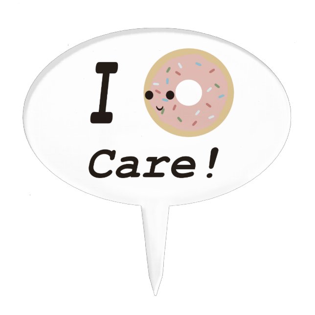 I donut care! cake topper (Front)