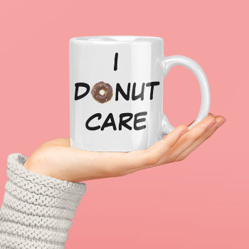 I Donut Care Coffee Mug by AardvarkApparel at Zazzle