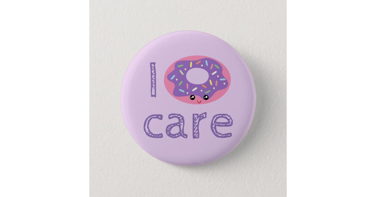 I donut care cute kawaii funny doughnut pun humor button