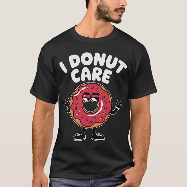 I Donut Care Funny Doughnut Design T-Shirt (Front)