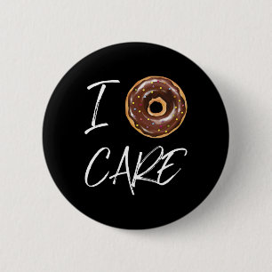 I Donut Care Funny Doughnut Joke Button