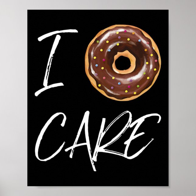 I Donut Care Funny Doughnut Joke  Poster (Front)
