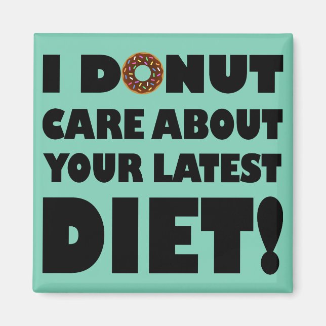 I Donut Care Funny Fridge Magnet Refrigerator (Front)