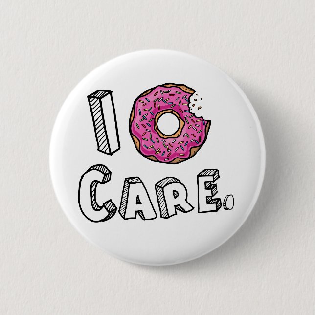 I Donut Care Funny Pinback Button (Front)
