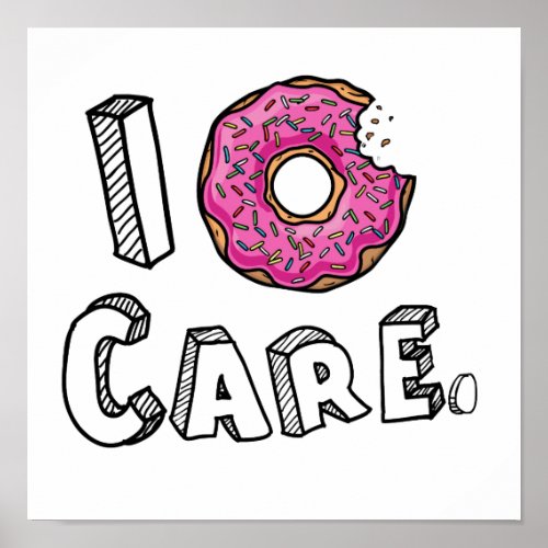 I Donut Care Funny Poster