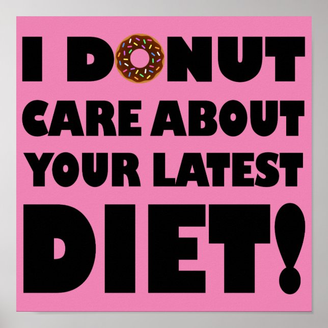 I Donut Care Funny Poster Sign (Front)