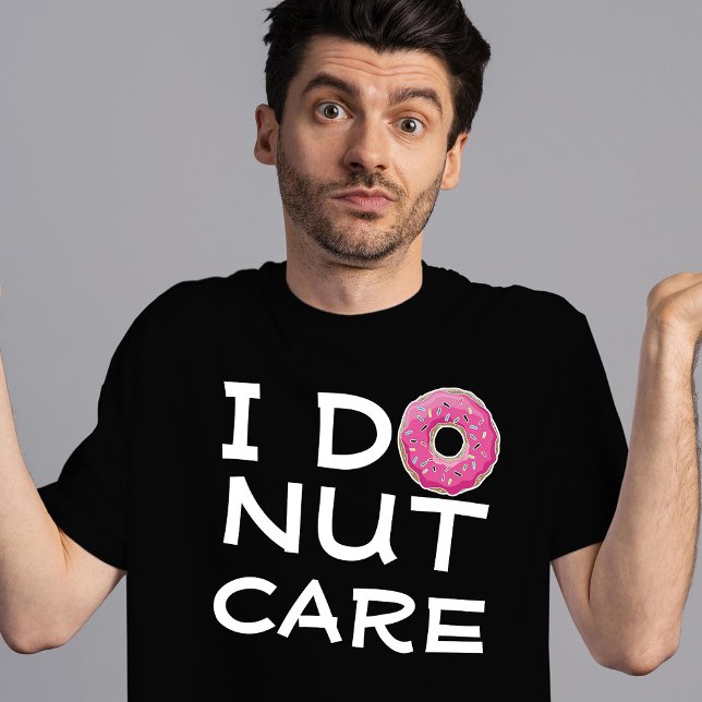 I donut care Funny T-Shirt (Creator Uploaded)