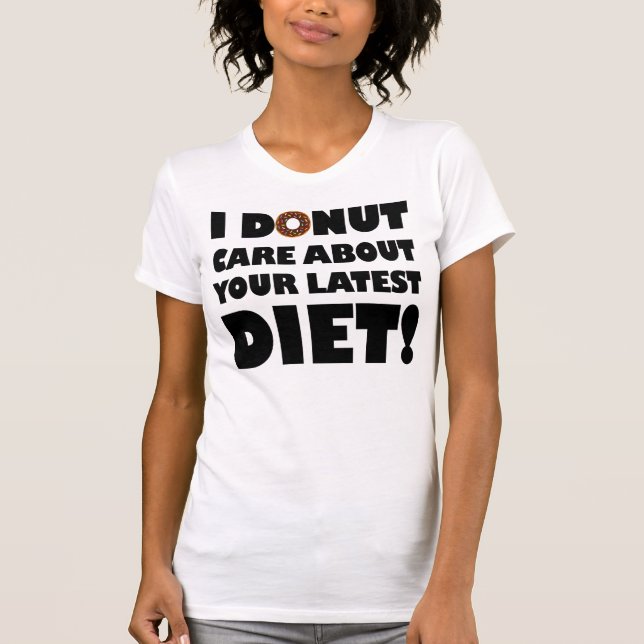 I Donut Care Funny T-Shirt (Front)