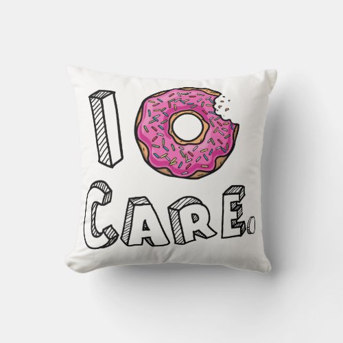 I Donut Care Funny Throw Pillow