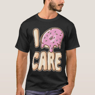 I Donut Care  IDC Foodie Doughnut T-Shirt
