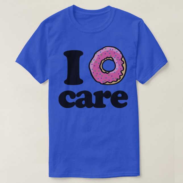 I donut care T-Shirt (Design Front)