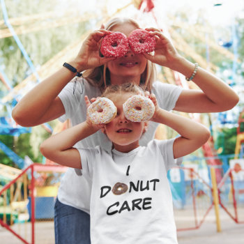 I Donut Care T-shirt by AardvarkApparel at Zazzle