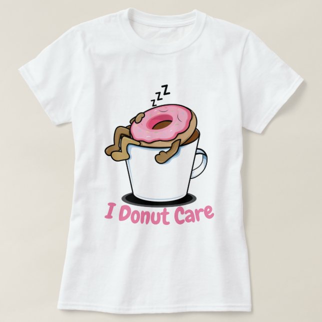 I donut care T-Shirt (Design Front)