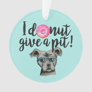 I Donut Give A Pit   Cute Pit Bull Dog Pun Ornament