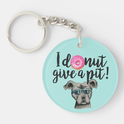I Donut Give A Pit  Funny Dog Pun Keychain