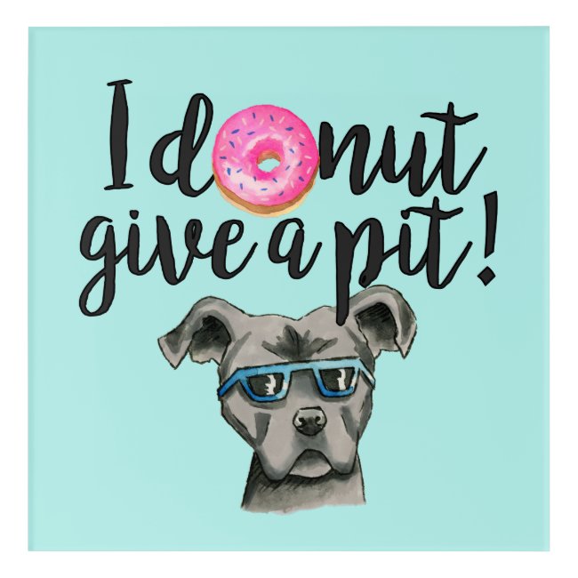 I Donut Give A Pit Watercolor Illustration
