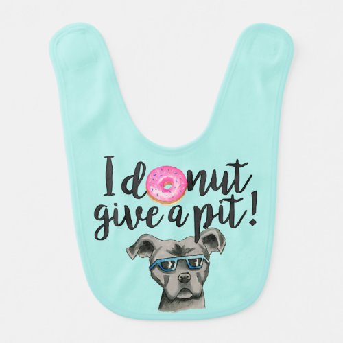 I Donut Give A Pit Watercolor Illustration Baby Bib