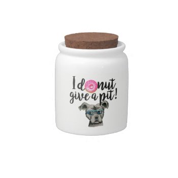 I Donut Give A Pit Watercolor Illustration Candy Jar by NamiBear at Zazzle