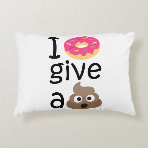 I donut give a poop emoji accent pillow